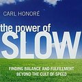 Cover Art for 9781591796855, The Power of Slow by Carl Honore