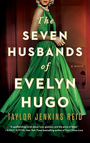 Cover Art for B01M5IJM2U, The Seven Husbands of Evelyn Hugo: A Novel by Taylor Jenkins Reid