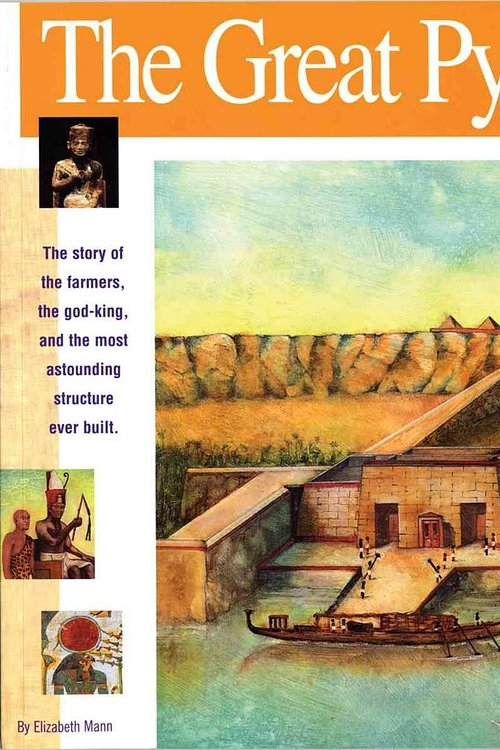 Cover Art for 9781931414111, The Great Pyramid: The Story of the Farmers, the God-King and the Most Astonding Structure Ever Built by Elizabeth Mann