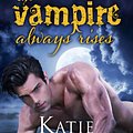 Cover Art for 9781945961175, The Vampire Always Rises by Katie MacAlister