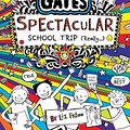 Cover Art for 9781743837108, Tom Gates: Spectacular School Trip (Really) by Liz Pichon