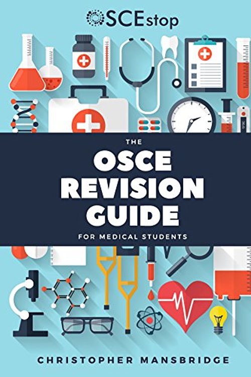 Cover Art for 9781999719807, The OSCE Revision Guide for Medical Students by Christopher Mansbridge