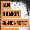 Cover Art for 9781409144731, Standing in Another Man's Grave by Ian Rankin