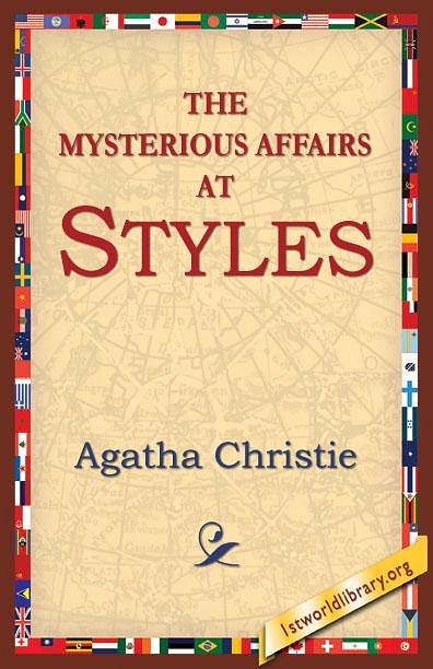 Cover Art for 9781595407016, The Mysterious Affair at Styles by Agatha Christie, 1stWorld Library