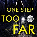 Cover Art for 9780593556344, One Step Too Far by Lisa Gardner