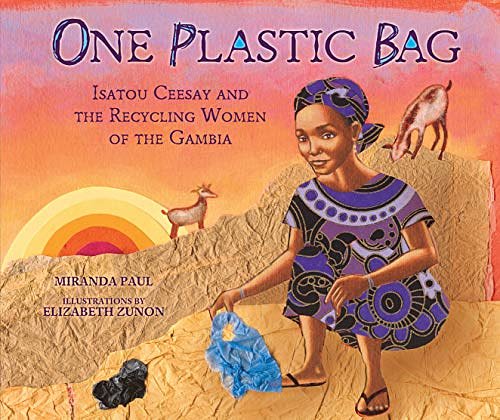 Cover Art for B00SG5YQ74, One Plastic Bag: Isatou Ceesay and the Recycling Women of the Gambia (Millbrook Picture Books) by Miranda Paul