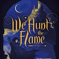 Cover Art for 9780374311544, We Hunt the Flame by Hafsah Faizal