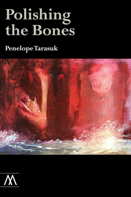 Cover Art for 9781908995247, Polishing the Bones (Muswell Hill Press) by Penelope Tarasuk