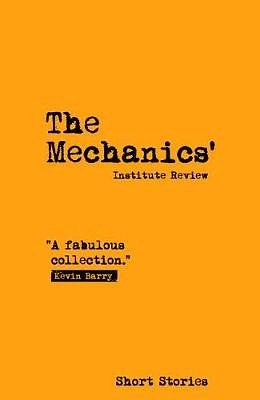 Cover Art for 9781999962203, The Mechanics' Institute Review 2018: 15: Short Stories by Julia Bell