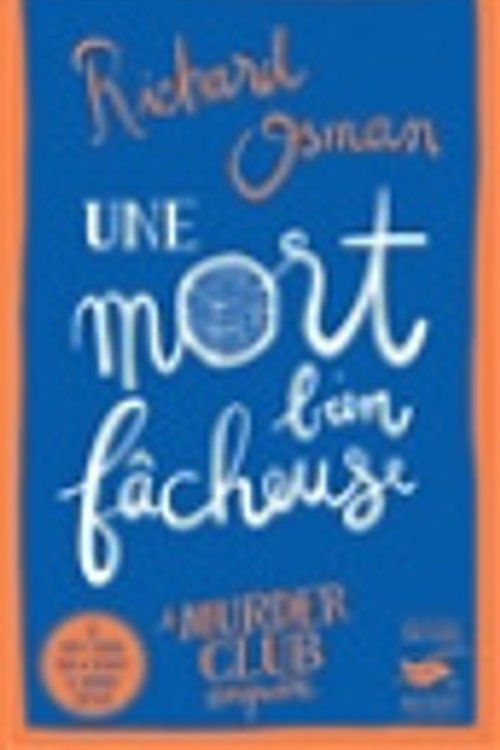 Cover Art for 9782702451601, Une mort bien fâcheuse by Richard Osman