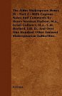 The Aldus Shakespeare Henry IV - Part 2 - With Copious Notes And Comments By Henry Norman Hudson, M.a., Israel Gollancz, M.a., C.M. Herford, Litt. D., And Over One Hundred Other Eminent Shakespearean Authorities.