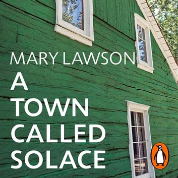 Cover Art for 9781473593770, A Town Called Solace by Ian Lake, Mary Lawson, Maggie Huculak, Tajja Isen