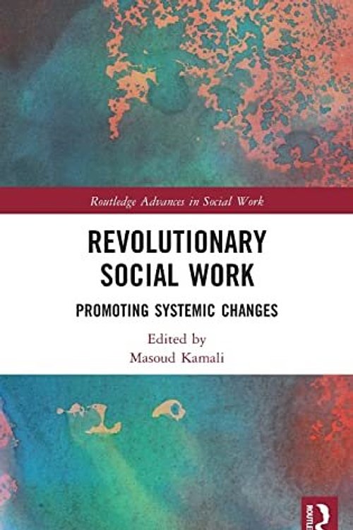 Cover Art for 9781032048406, Revolutionary Social Work: Promoting Systemic Changes by Masoud Kamali