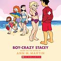 Cover Art for 9781338304510, Boy-Crazy Stacey (the Baby-Sitters Club Graphic Novel #7): A Graphix Book (Baby-Sitters Club Graphix) by Ann M. Martin