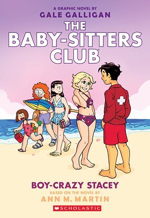 Cover Art for 9781338304510, Boy-Crazy Stacey (the Baby-Sitters Club Graphic Novel #7): A Graphix Book (Baby-Sitters Club Graphix) by Ann M. Martin