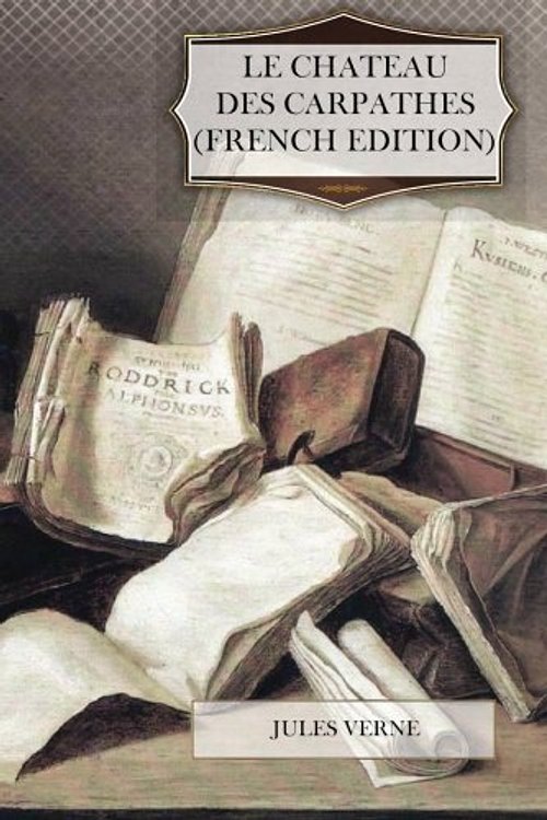 Cover Art for 9781466332683, Le Chateau des Carpathes by Jules Verne