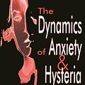 Cover Art for 9780765809599, The Dynamics of Anxiety and Hysteria by H. J. Eysenck