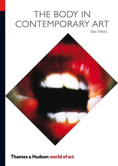 Cover Art for 9780500204009, The Body in Contemporary Art by O'Reilly, Sally