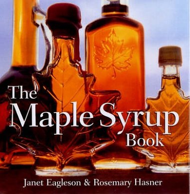 Cover Art for 9781550464115, The Maple Syrup Book by Janet Eagleson, Rosemary Hasner