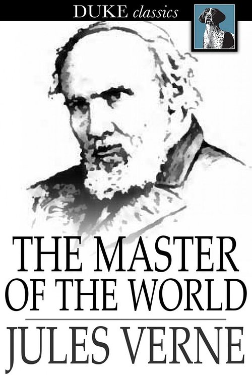 Cover Art for 9781620121368, The Master of the World by Jules Verne