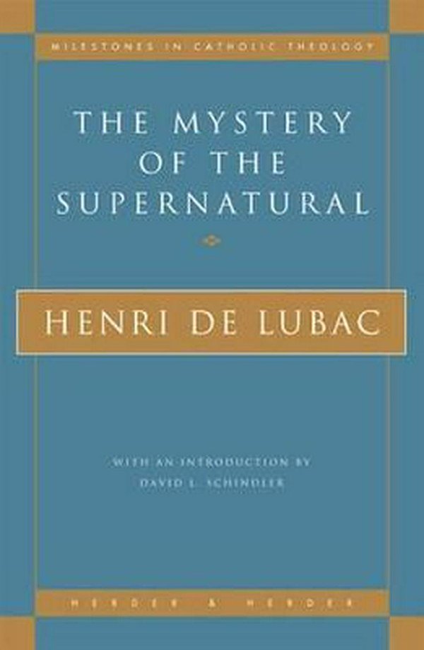 Cover Art for 9780824516994, The Mystery of the Supernatural by De Lubac, Henri