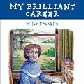 Cover Art for 9781906230838, My Brilliant Career by Miles Franklin