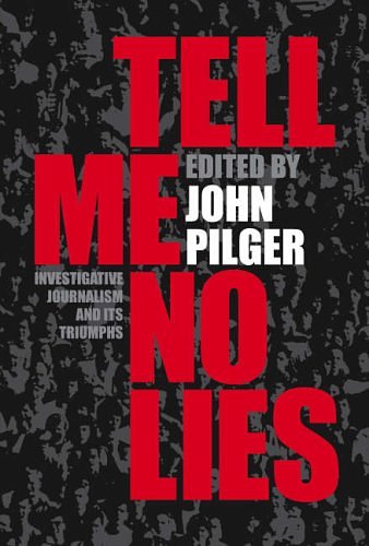 Cover Art for 9780224084611, Tell Me No Lies by John Pilger