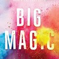 Cover Art for 9781410483157, Big Magic: Creative Living Beyond Fear (Thorndike Press Large Print Core Series) by Elizabeth Gilbert