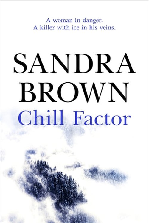 Cover Art for 9781848944275, Chill Factor: The gripping thriller from #1 New York Times bestseller by Sandra Brown