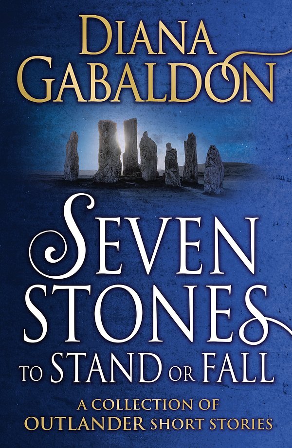 51 editions of Seven Stones to Stand or Fall (Outlander) by Diana Gabaldon