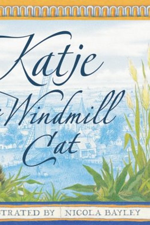 Cover Art for 9780763620899, Katje, the Windmill Cat by Gretchen Woelfle