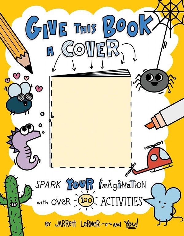 Cover Art for 9781534489813, Give This Book a Cover by Jarrett Lerner