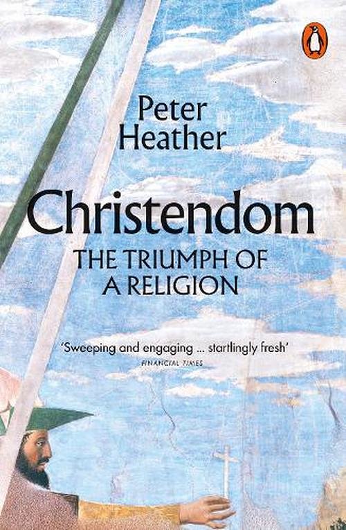 Cover Art for 9780141988535, Christendom by Peter Heather