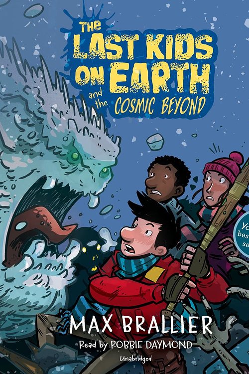 Cover Art for 9780525638490, The Last Kids on Earth and the Cosmic Beyond by Max Brallier