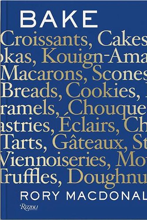 Cover Art for 9780789341136, Bake: Breads, Cakes, Croissants, Kouign Amanns, Macarons, Scones, Tarts by Rory Macdonald