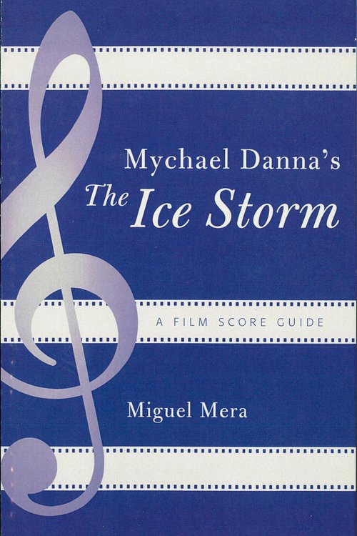 Cover Art for 9781461701569, Mychael Danna's The Ice Storm by Miguel Mera