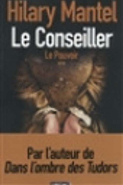 Cover Art for 9782355842498, Le Conseiller, Tome 2 : Le pouvoir by Hilary Mantel