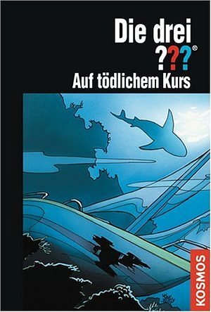 Die drei ???.  Auf tödlichem Kurs (drei Fragezeichen)