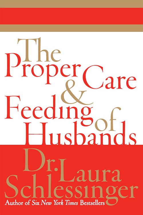 Cover Art for 9780061796746, The Proper Care and Feeding of Husbands by Dr. Laura Schlessinger
