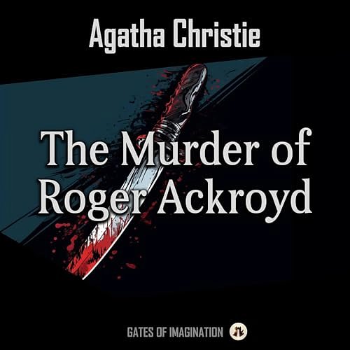 Cover Art for B0CVNM8SSN, The Murder of Roger Ackroyd by Agatha Christie