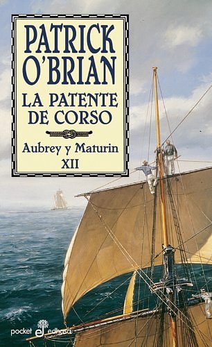 Cover Art for 9788435017879, LA PATENTE DE CORSO (XII) - Bolsillo by Patrick O`brian