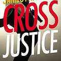 Cover Art for 9781455563814, Cross Justice by James Patterson