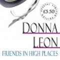 Cover Art for 9780099492184, Friends in High Places (Arrow Limited Edtn Crime 3) by Donna Leon