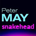 Cover Art for 9780340768662, Snakehead by Peter May