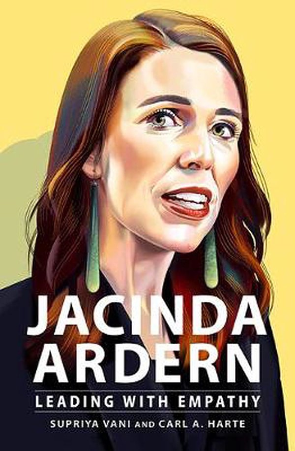 Cover Art for 9781743797211, Jacinda Ardern: Leading with Empathy by Supriya Vani, Carl A. Harte