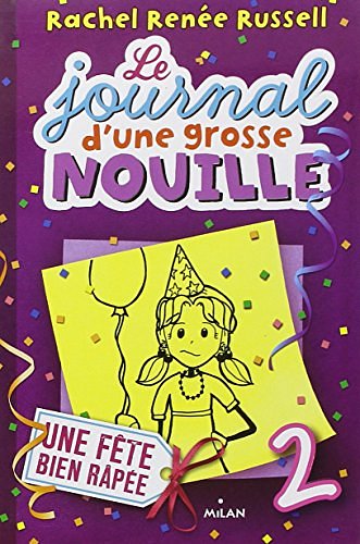 Cover Art for 9782745957221, Le journal d'une grosse nouille, Tome 2 : Une fête bien râpée by Rachel Renée Russell