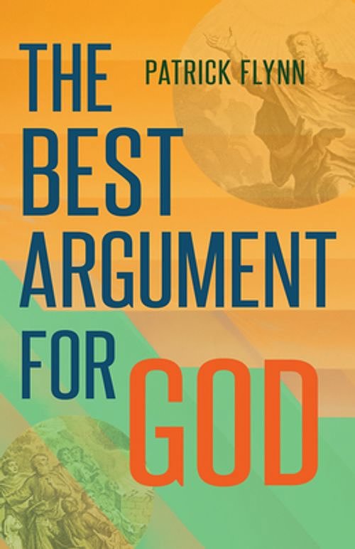 Cover Art for 9781644137802, The Best Argument for God by Patrick Flynn