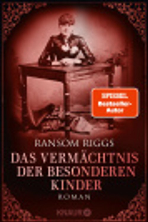 Cover Art for 9783426522196, Das Vermächtnis der besonderen Kinder: Roman by Ransom Riggs