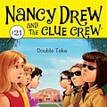 Cover Art for B002GPGZ6A, Double Take (Nancy Drew and the Clue Crew Book 21) by Carolyn Keene