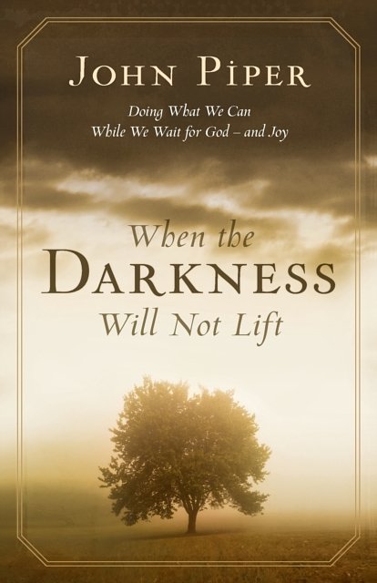Cover Art for 9781844741847, When the Darkness Will Not Lift by John Piper